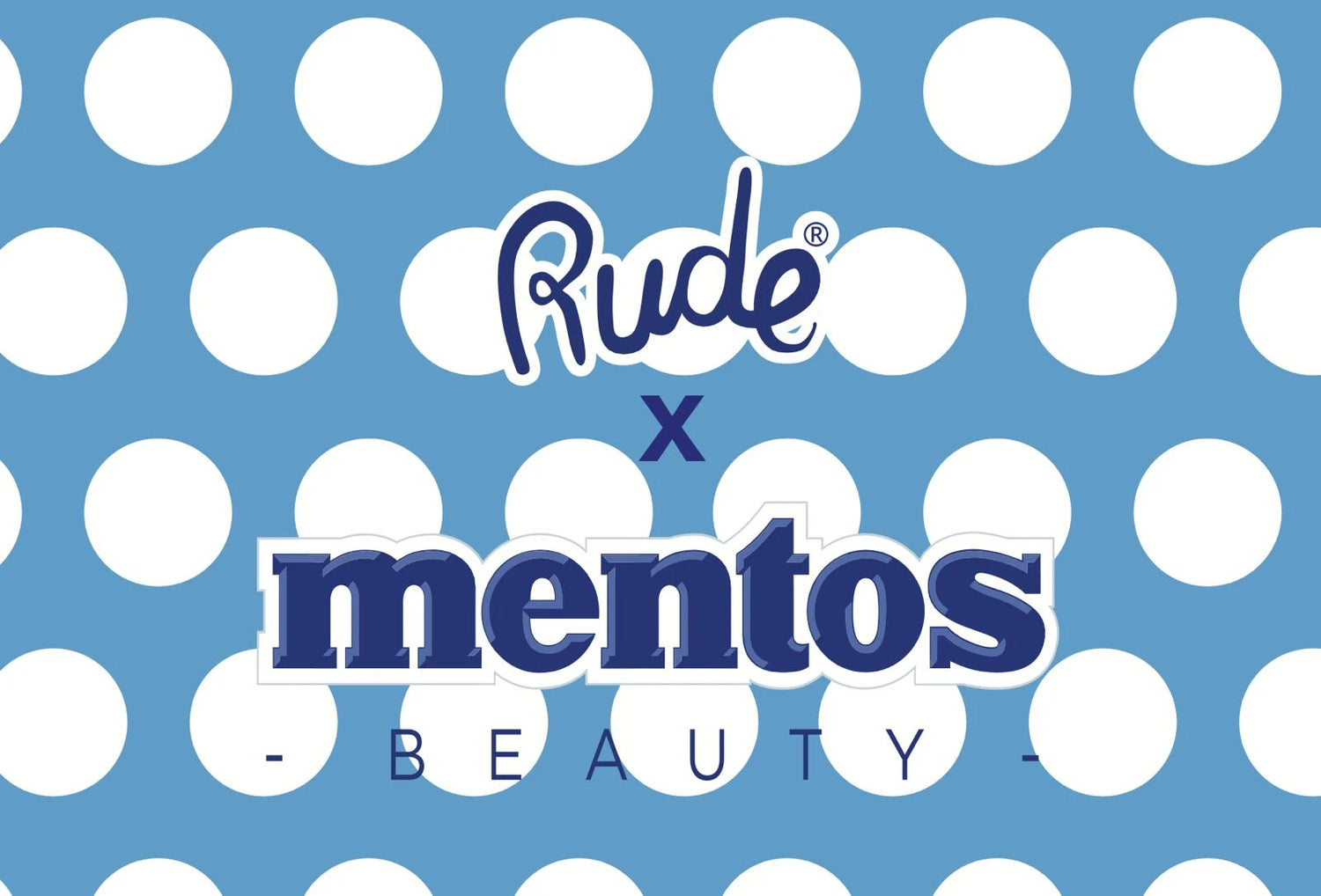 Rude x Mentos